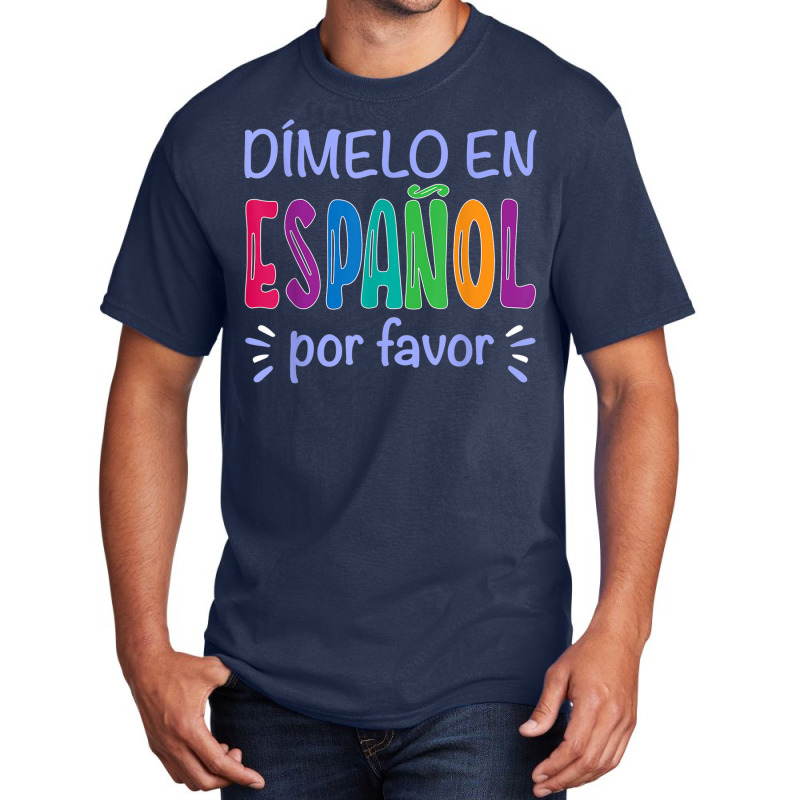 Dimelo En Espanol Bilingual Spanish Teacher Basic T-shirt by LilyWillis | Artistshot