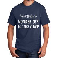 Most Likely To Wonder Off To Take A Nap Bachelorette Party Tank Top Basic T-shirt | Artistshot