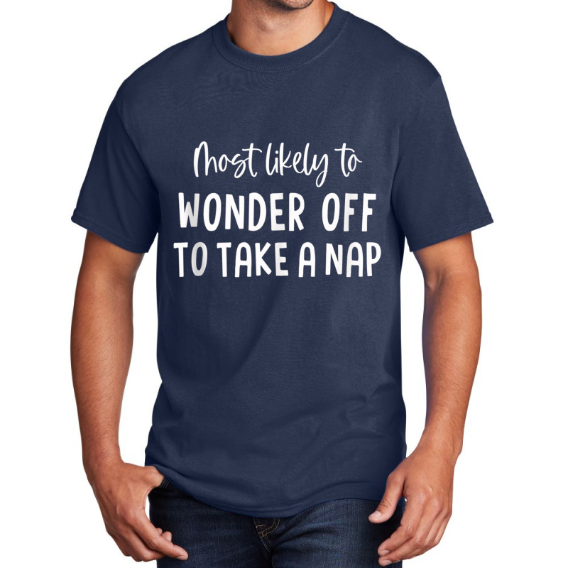 Most Likely To Wonder Off To Take A Nap Bachelorette Party Tank Top Basic T-shirt | Artistshot