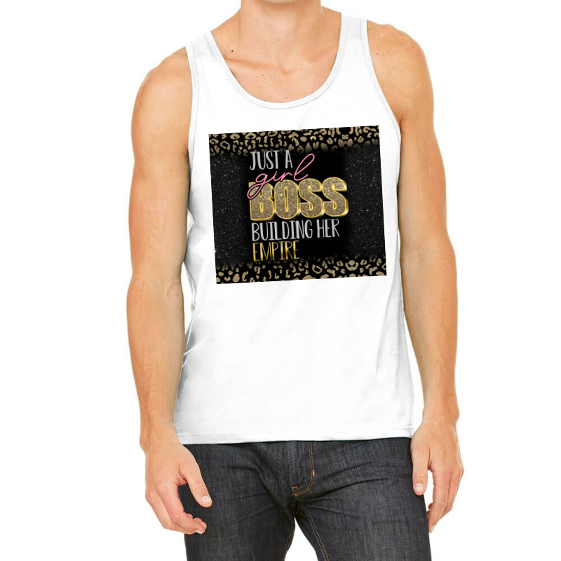 Just A Girl Boss Building Her Empire Tank Top | Artistshot