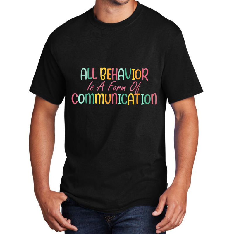 All Behavior Is Communication Disability Sped Teacher Women T Shirt Basic T-shirt by cm-arts | Artistshot