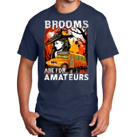 Womens School Bus Driver Witch Brooms Are For Amateurs Halloween Basic T-shirt | Artistshot