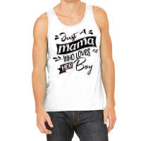 Just A Moma Who Loves His Boy Tank Top | Artistshot