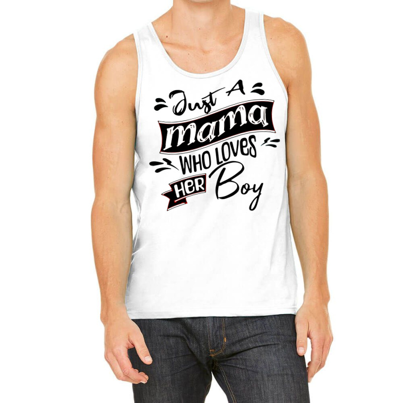 Just A Moma Who Loves His Boy Tank Top by DTFDOT | Artistshot