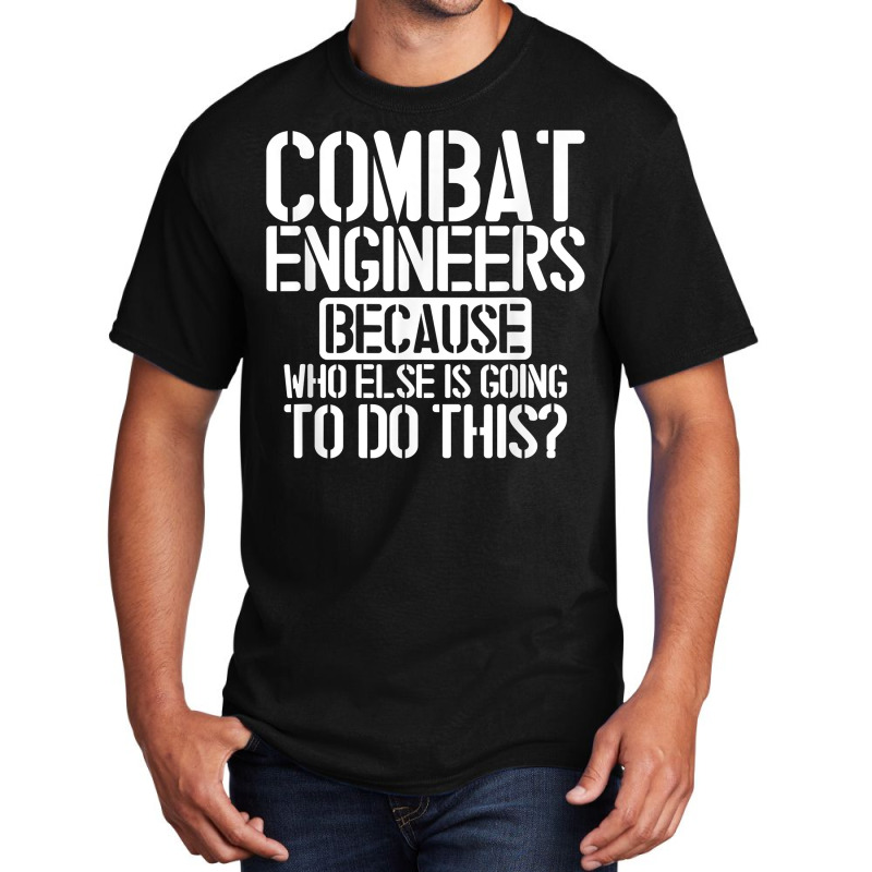 Combat Engineers Combat Engineering T Shirt Basic T-shirt by cm-arts | Artistshot