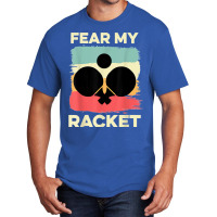 Fear My Racket Amateur Player Basic T-shirt | Artistshot