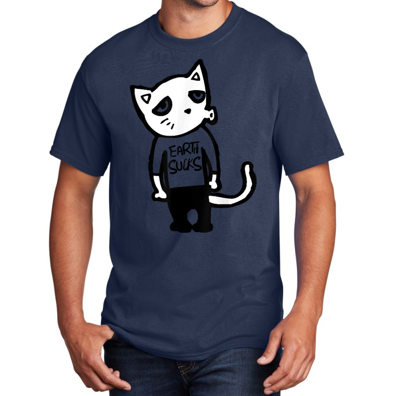 Earth Sucks Cat Feline Kittens Lovers T Shirt Basic T-shirt | Artistshot