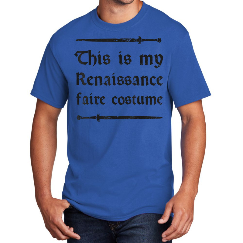 This Is My Renaissance Faire Costume T Shirt Basic T-shirt by nilaeshuhyfa | Artistshot