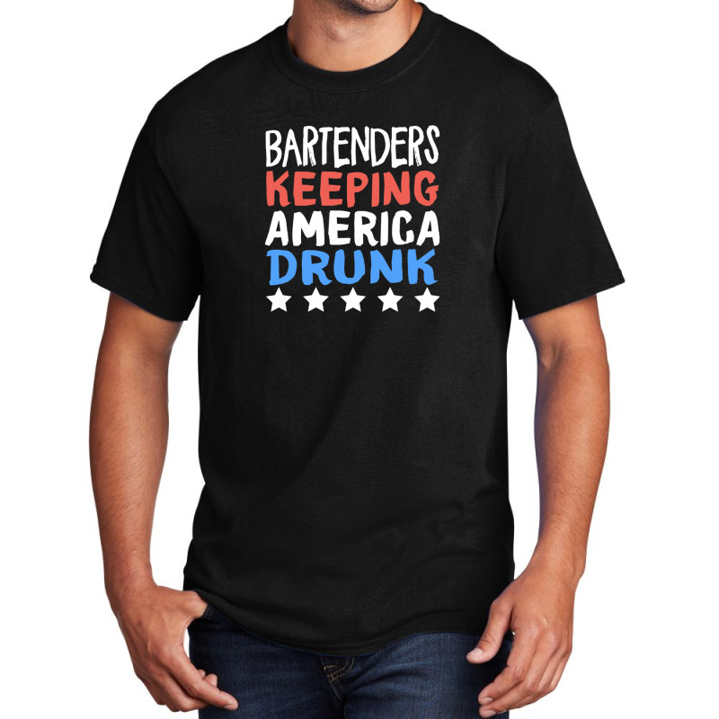 Bartenders Keeping America Drunk Star Work Wine Beer Bar Bartenders Am Basic T-shirt by CathyCurry | Artistshot