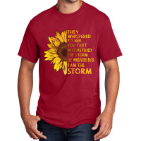 They Whispered To Her You Cannot Withstand The Flower Basic T-shirt | Artistshot