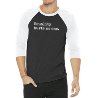 Equality Hurts 3/4 Sleeve Shirt | Artistshot