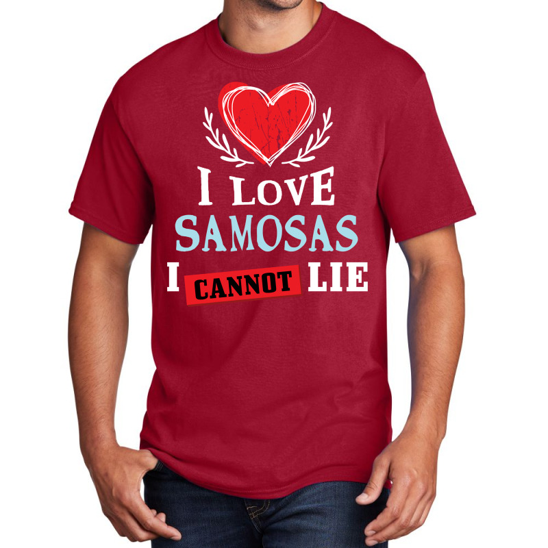 I Love Samosas I Can Not Lie Funny Food Humor Foodie Sweatshirt Basic T-shirt by cm-arts | Artistshot