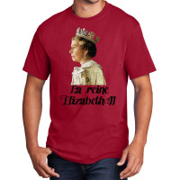 La Reine Elizabeth Ii Basic T-shirt | Artistshot