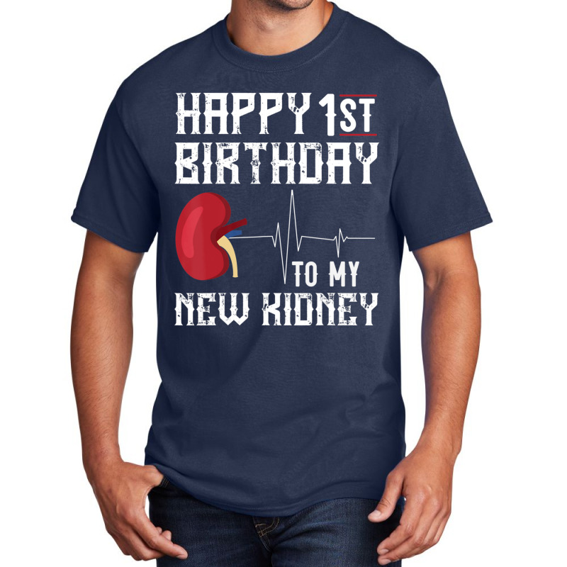 Kidney Transplant Anniversary 1st Birthday Basic T-shirt | Artistshot