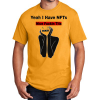 Yeah I Have Nfts Nice In Basic T-shirt | Artistshot