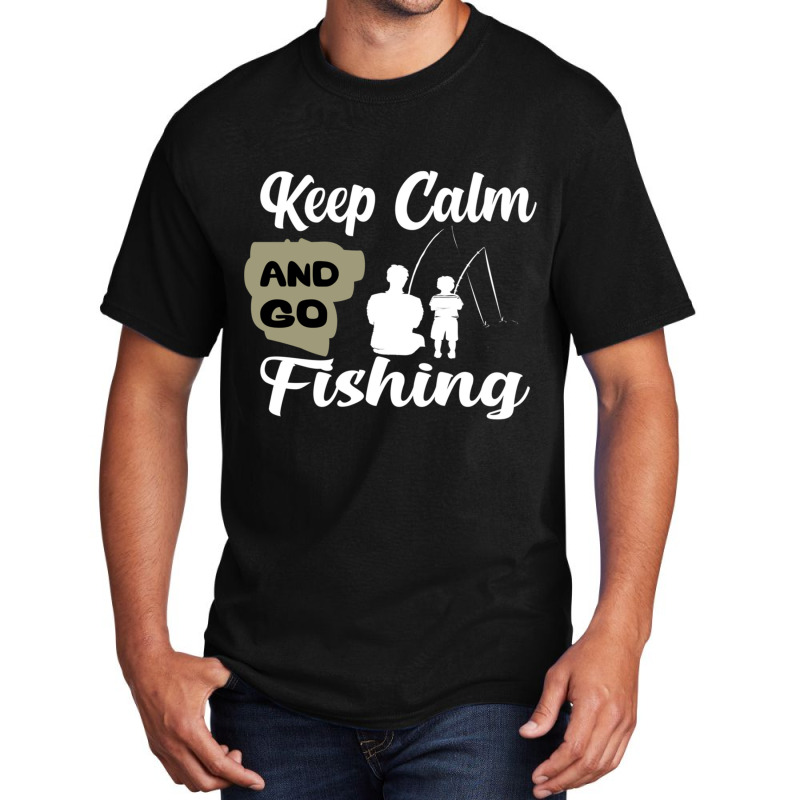 Keep Calm And Go Fishing Basic T-shirt | Artistshot