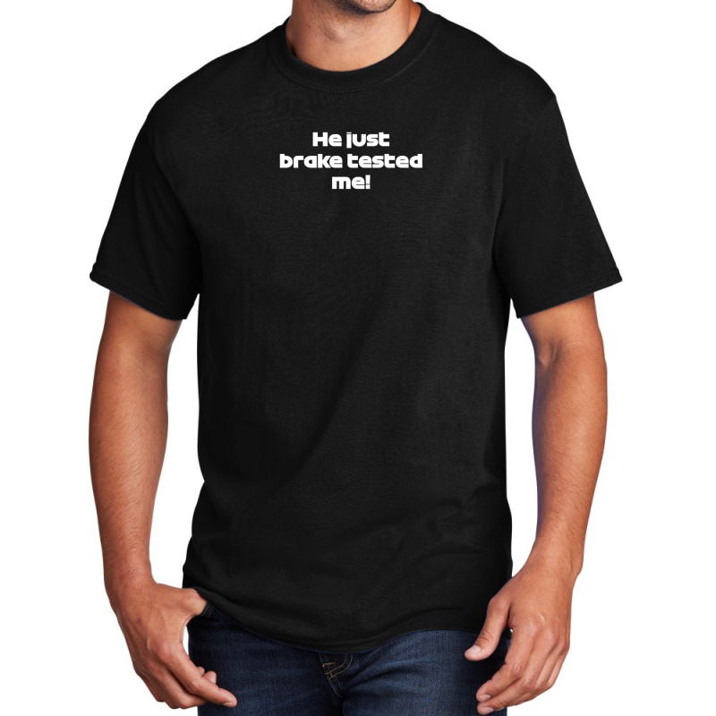 He Just Brake Tested Me Ham. Radio Voice Saudi Arabia Gp (white) Basic T-shirt | Artistshot