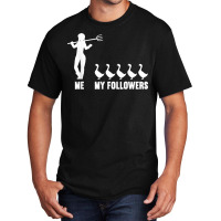 Me And My Followers Woman Ducks Duck Lover Basic T-shirt | Artistshot