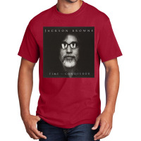 Time The Conqueror By Jackson Browne Basic T-shirt | Artistshot