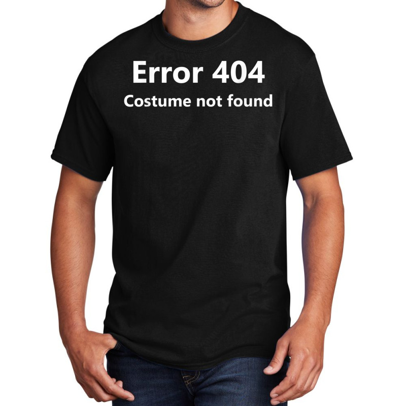 Error 404 Costume Not Found Funny Lazy Halloween Basic T-shirt | Artistshot