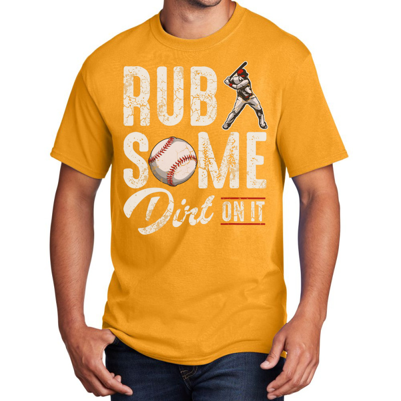 Baseball Rub Some Dirt On It Humor Sayings Quotes Basic T-shirt | Artistshot