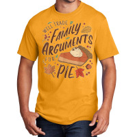 Funny Thanksgiving Will Trade Family Arguments For Pie Basic T-shirt | Artistshot