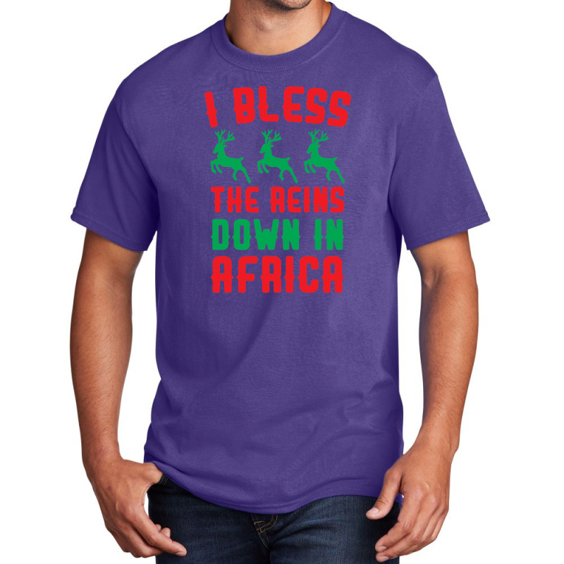 I Bless The Reins Down In Africa Basic T-shirt | Artistshot