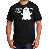 This Is My Ghost Hunting Halloween Shirt T Shirt Basic T-shirt | Artistshot