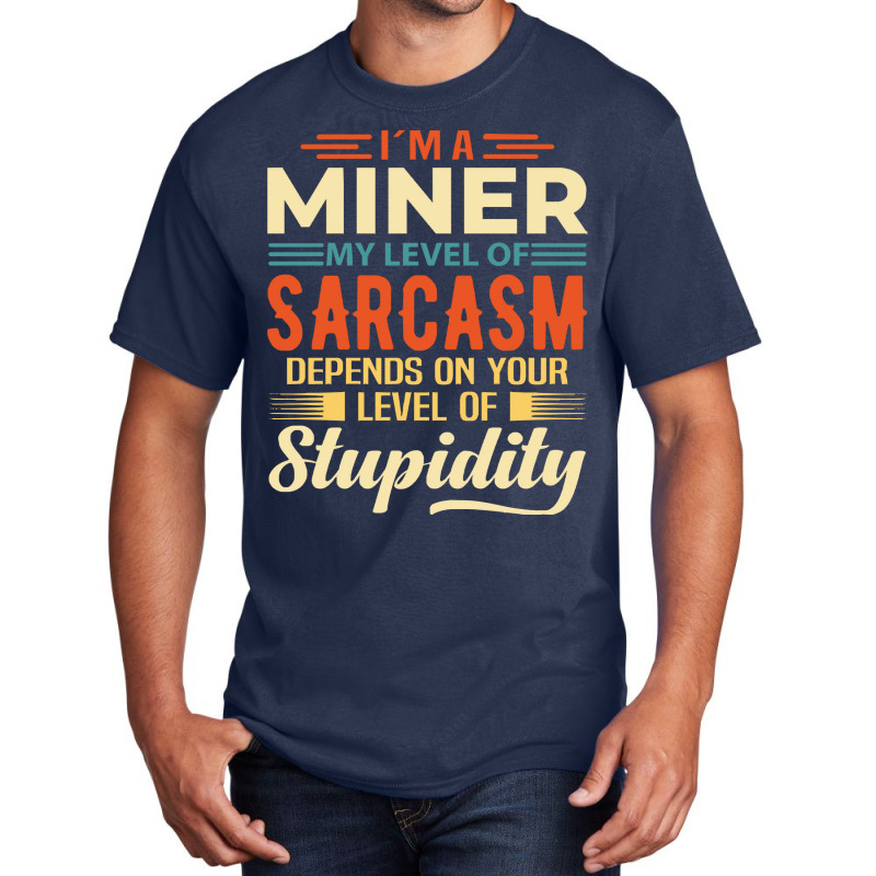 Miner I'm A Miner Basic T-shirt by kerchingparticular | Artistshot