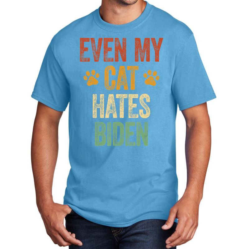 Even My Cat Hates Biden Conservative Anti Liberal Basic T-shirt | Artistshot