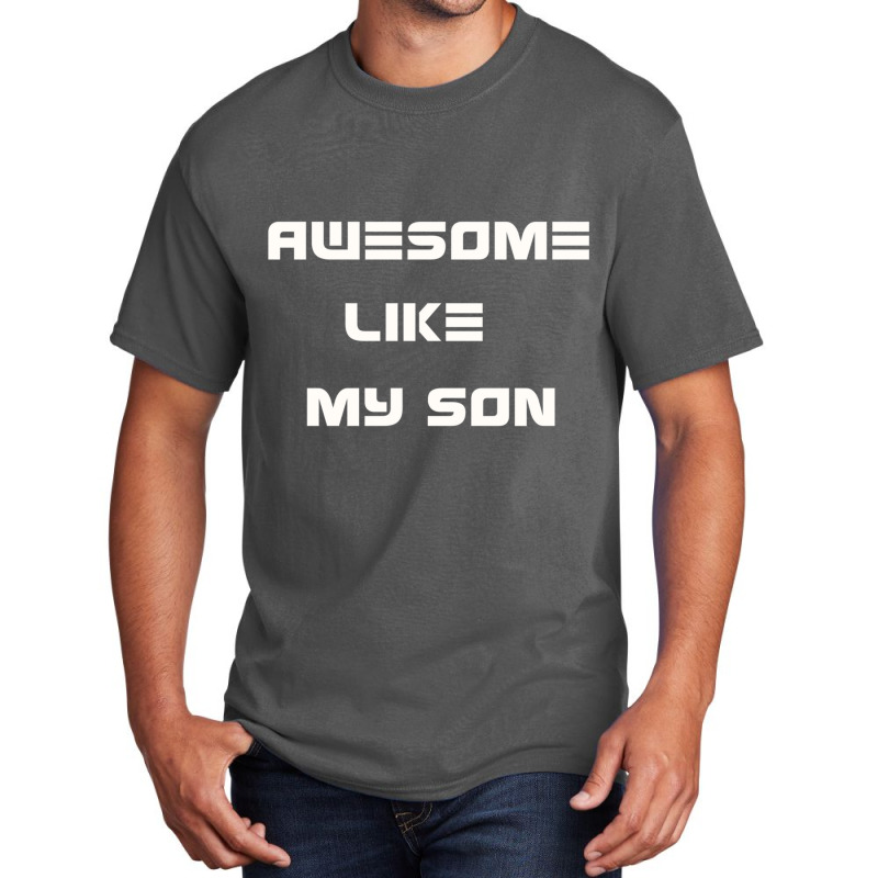 Awesome Like My Son, Mom Gift, Awesome Son Shirt, Gift For Mom, Gift F Basic T-shirt | Artistshot