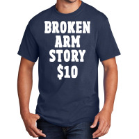 Broken Arm Gifts For Kids Broken Arm Story $10 Basic T-shirt | Artistshot