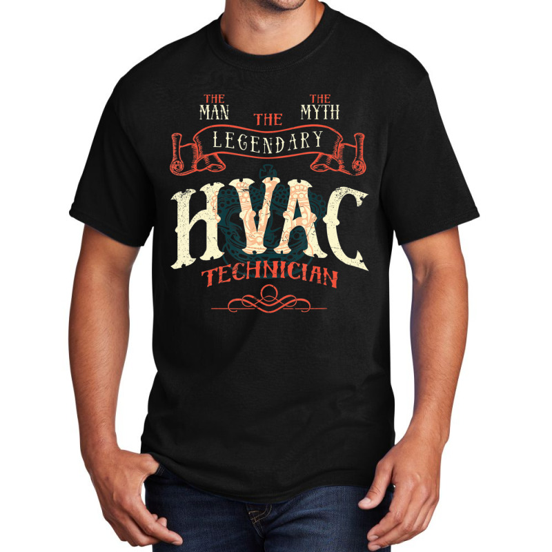 The Man The Myth Hvac Technician Ac Tech Repairman Basic T-shirt by cm-arts | Artistshot