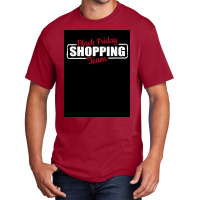 Black Friday Shopping Team   Red White Basic T-shirt | Artistshot