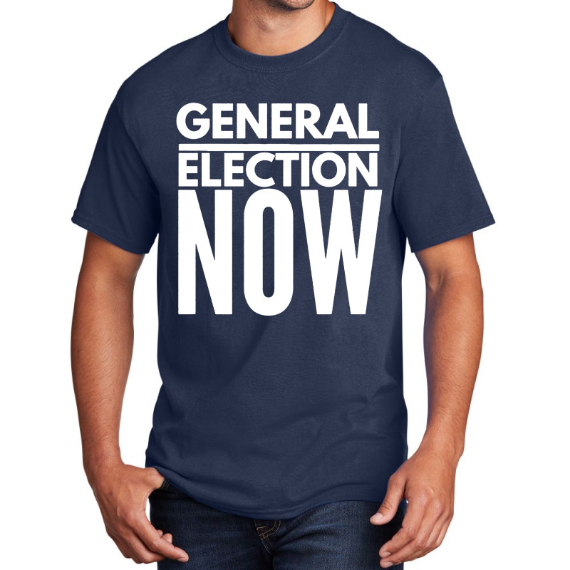 General Election Now Basic T-shirt | Artistshot