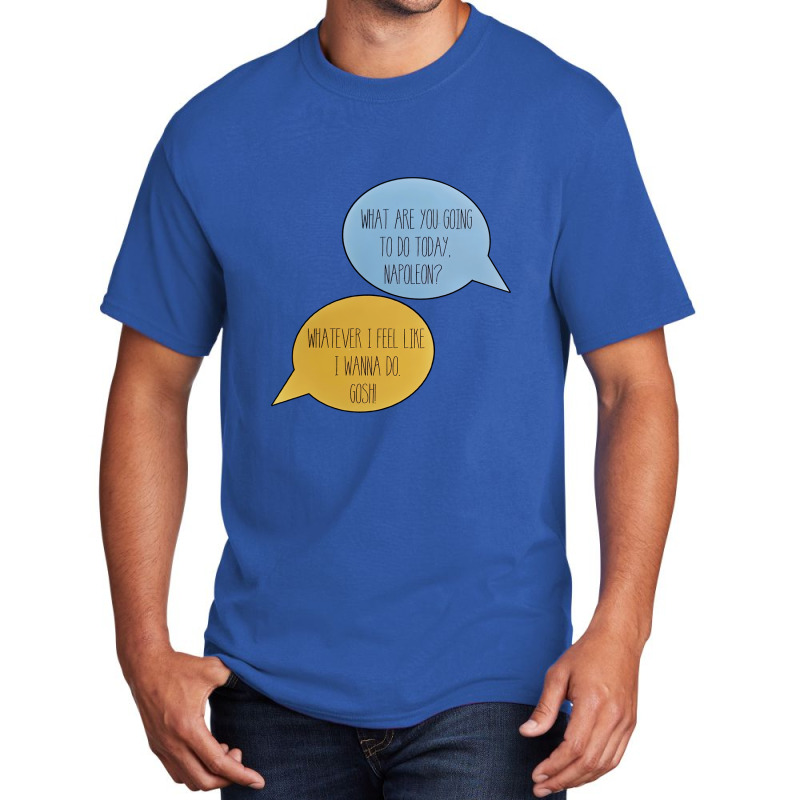 What Are You Going To Do Today Napoleon Basic T-shirt | Artistshot