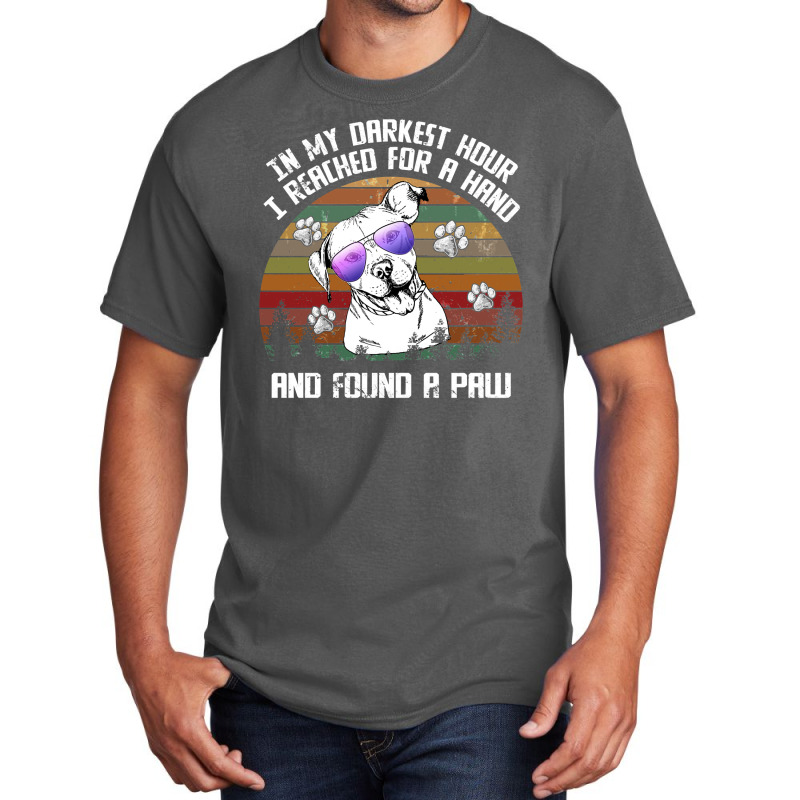 Pitbull Lover Dog I Reach For A Hand And Found A Paw Pitbull Paw Pitbu Basic T-shirt | Artistshot