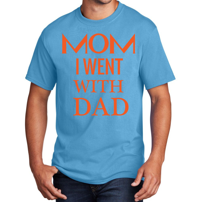 Mom I Went With Dad.mom To Bruh Basic T-shirt | Artistshot