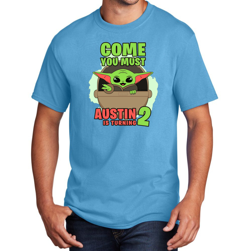 Come You Must Austin Is Turning 2 Baby Yoda Birthday Invitation Basic T-shirt | Artistshot