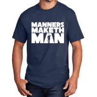 Manners Maketh Man Basic T-shirt | Artistshot