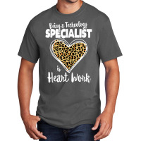 Being A Technology Specialist Is Heart Work, Teacher Leopard T Shirt Basic T-shirt | Artistshot