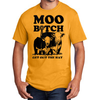 Moo Bitch Get Out The Hay Famer Cow Lovers Tank Top Basic T-shirt | Artistshot