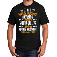 I Am Speech Language Pathologist   Speech Therapist Therapy T Shirt Basic T-shirt | Artistshot