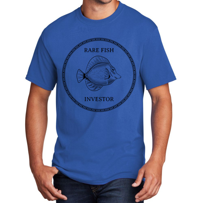 I Invest In Rare Fish, Rare Fish Investor, Become A Trillionaire Basic T-shirt by cm-arts | Artistshot