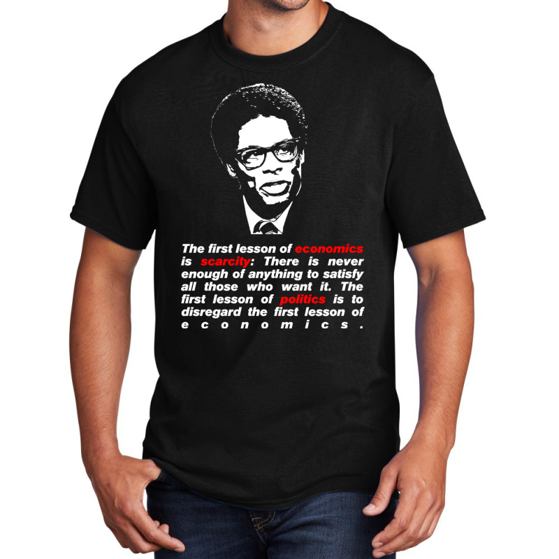 Thomas Sowell Quote On Scarcity Basic T-shirt | Artistshot