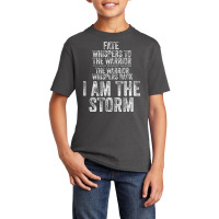 Fate Whispers To Warrior I Am The Storm Quote Gritty Fighter Tank Top Basic Youth T-shirt | Artistshot