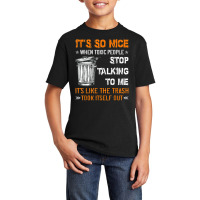 It's So Nice When Toxic People Stop Talking To Me It's Like T Shirt Basic Youth T-shirt | Artistshot