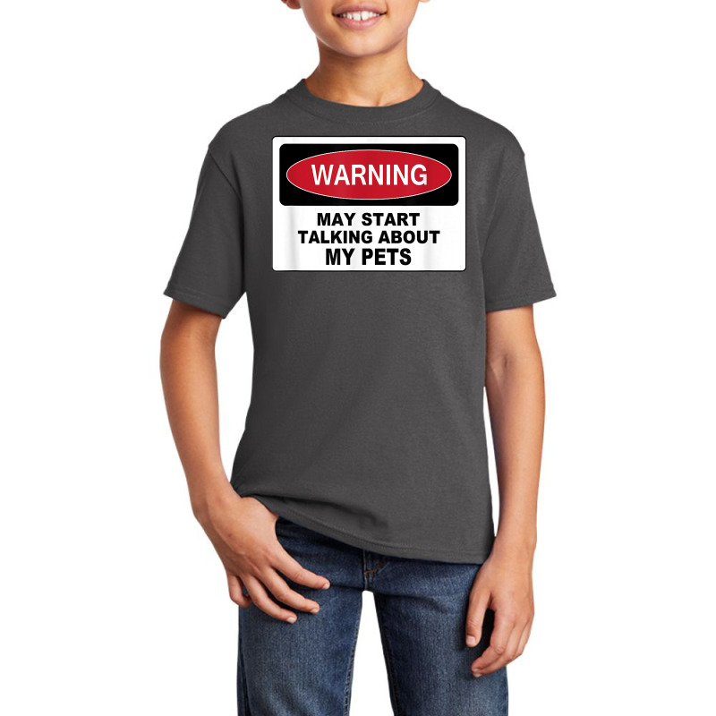 Warning Talking Abt My Pets Dog Cat Fish Graphic Novelty Fun T Shirt Basic Youth T-shirt by cm-arts | Artistshot