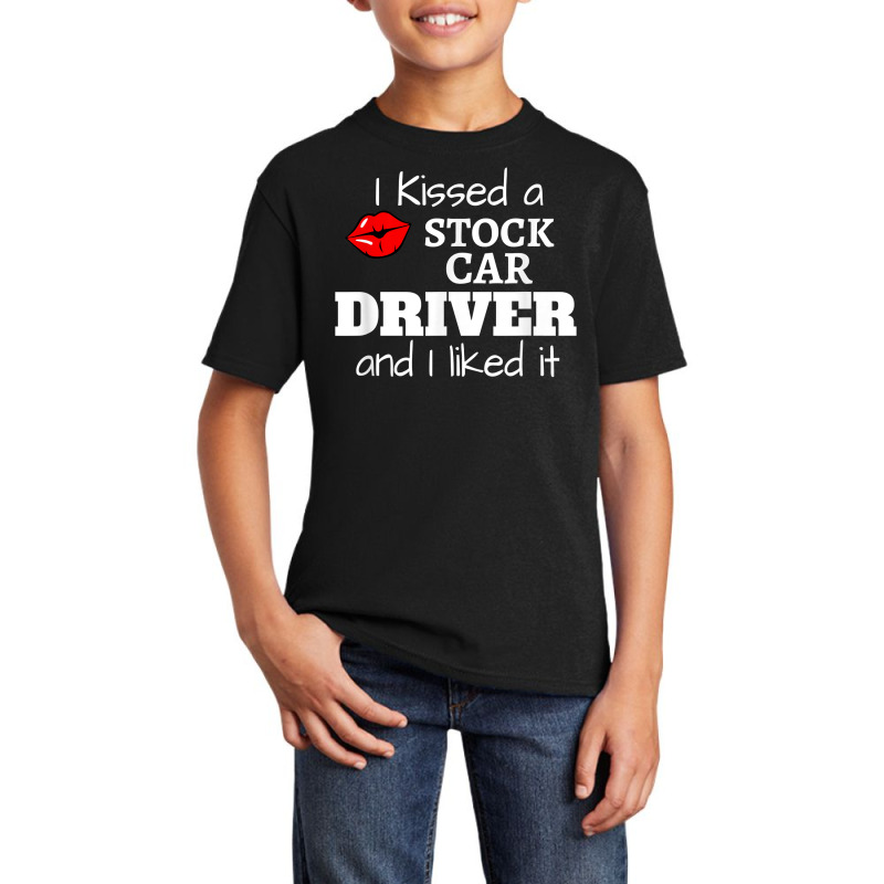 Dirt Track Racing I Kissed A Stock Car Driver And I Liked It T Shirt Basic Youth T-shirt by cm-arts | Artistshot