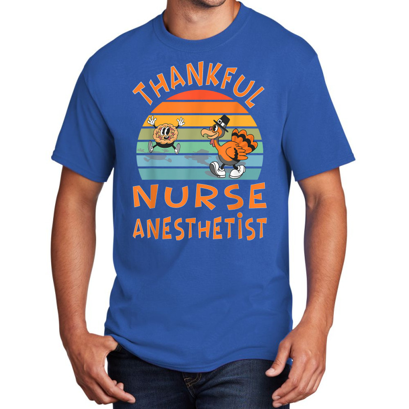 Nurse Anesthetist Job Funny Thanksgiving T Shirt Basic T-shirt | Artistshot